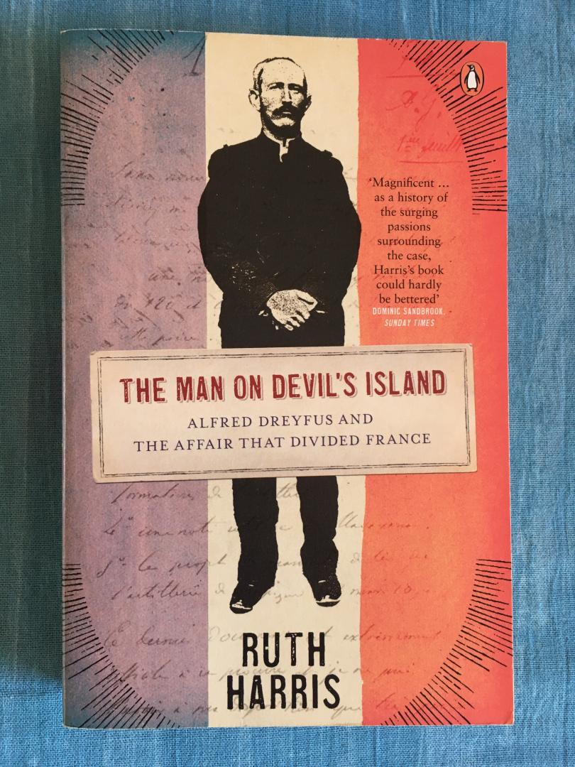 Harris, Ruth - The man on devil's island. Alfred Dreyfus and the affair that divided France.