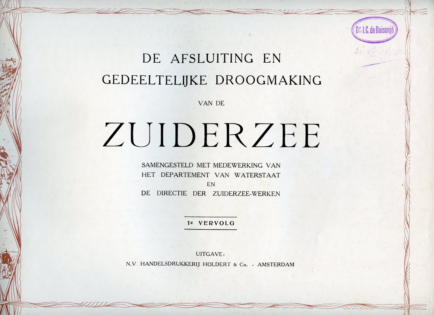 Departement van waterstaat/ directie der Zuiderzee-werken - De afsluiting en gedeeltelijke droogmaking van de Zuiderzee. 1e Vervolg