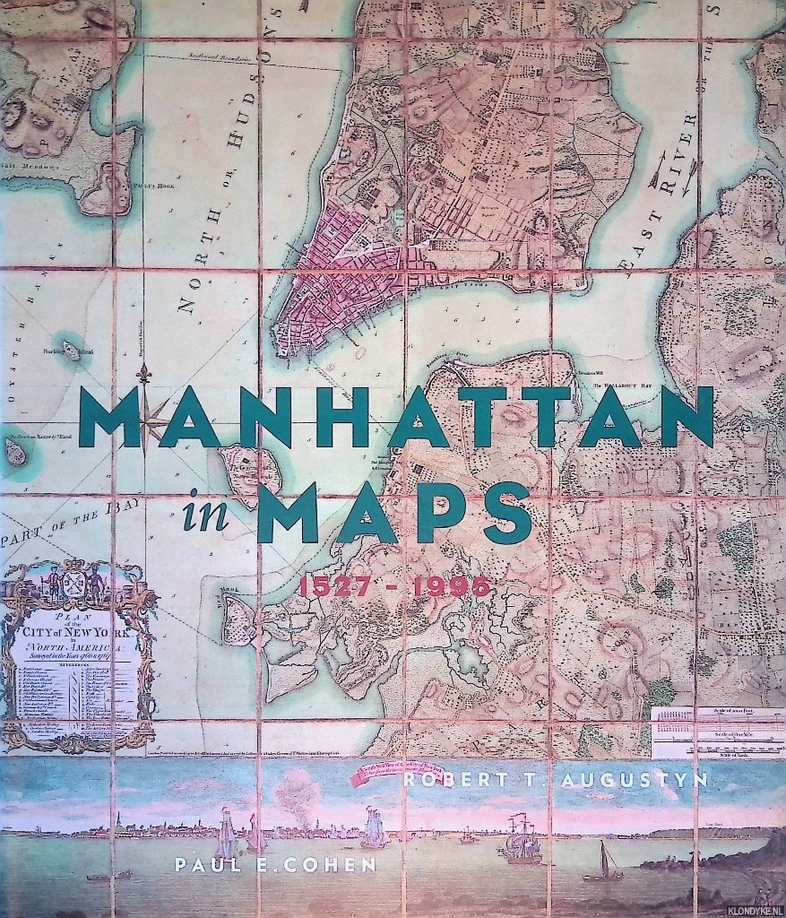 Augustyn, Robert T. & Paul E. Cohen - Manhattan in Maps: 1527-1995