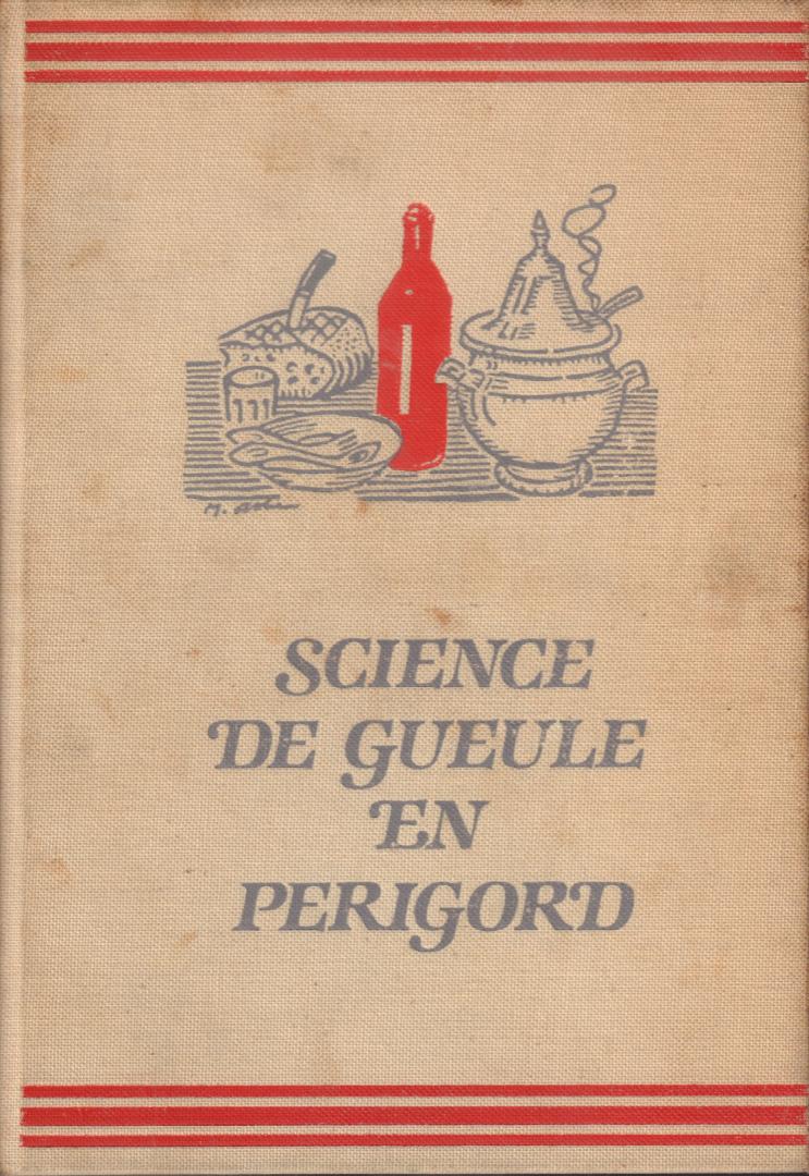 Rocal, Georges & Paul Balard - Science De Gueule en Perigord (Dessins de Maurice Albe), 172 pag. linnen hardcover, goede staat (omslag wat vlekjes, persoonlijke opdracht op schutblad)