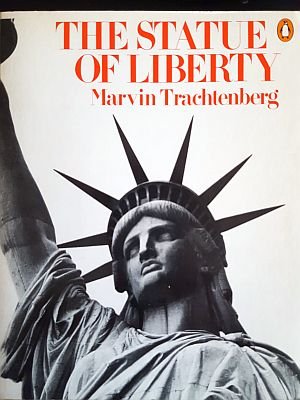Trachtenberg, Marvin - The Statue of Liberty