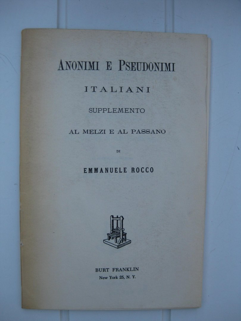 Melzi, Gaetano e Passano, Giambattista e Rocco, Emmanuele - Dizionario di opere anonime e pseudonime di schrittori italiani o come che sia aventi relazione all'Italia. Tomo I, II e III + Dizionario di opere anonime e pseudonime in supplemento a quella di G.M. compilato da G.P.