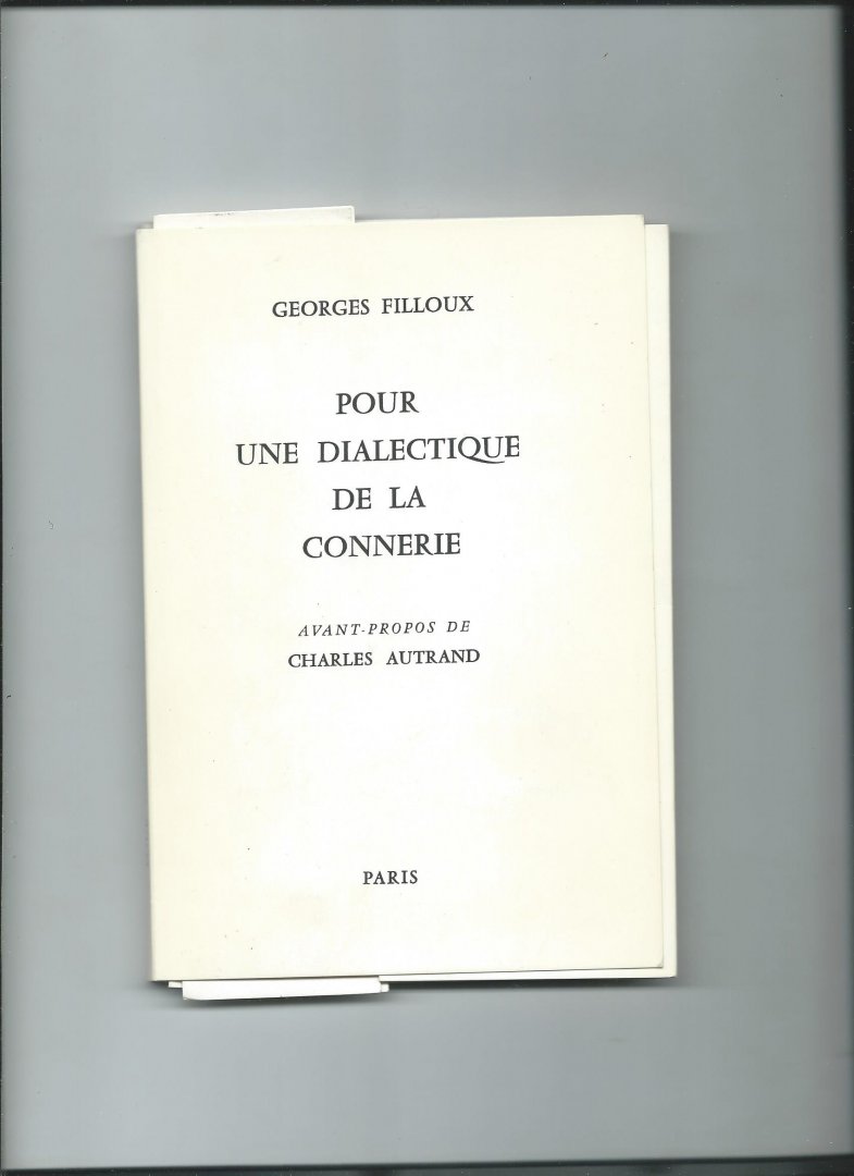 Filloux, Georges - Pour une dialectique de la connerie.