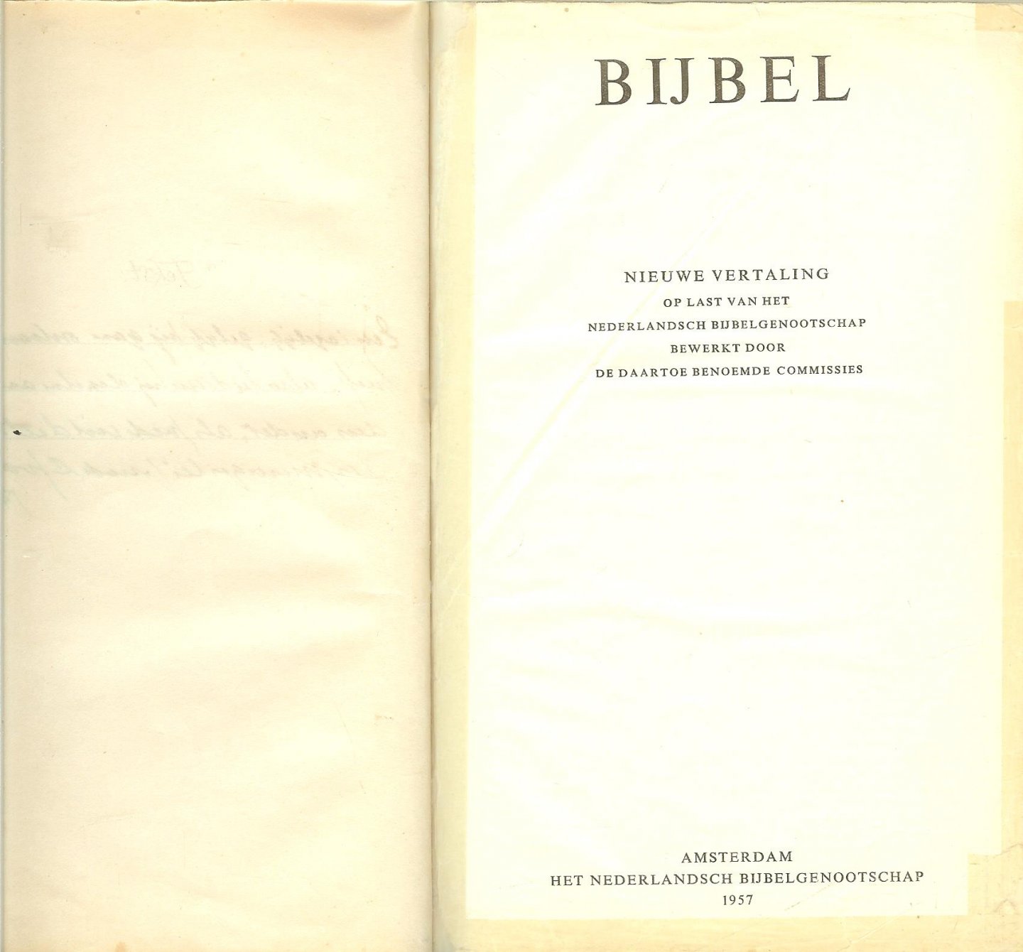 Het Nederlands Bijbelgenootschap - Bijbel in de nieuwe vertaling .. Op last van het Nederlands Bijbelgenootschap.