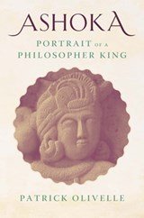 Ashoka - Portrait of a Philosopher King