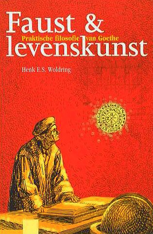 Woldring , Henk E. S. [ isbn 9789076988801 ] - Faust & Levenskunst . (  Praktische filosofie van Goethe . ) Faust, de hoofdpersoon uit Goethe's meesterwerk, is een man met grenzeloze ambities. Als hij merkt dat alle wetenschappelijke kennis die hij heeft vergaard hem niet verder helpt, -