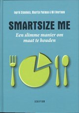 Ingrid Steenhuis ; Maartje Poelman ; Wil Overtoom - Smartsize me