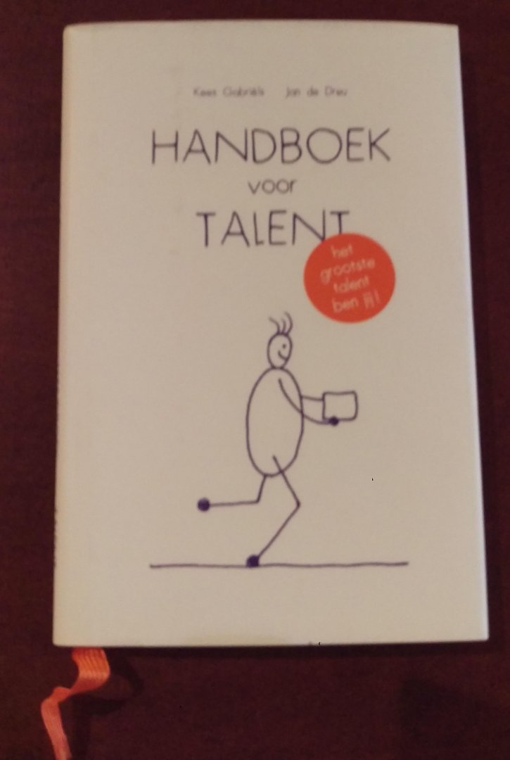 Gabriëls, Kees, Dreu, Jan de - Handboek voor talent / het grootste talent ben jij