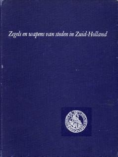 LEEMANS-PRINS, ELISABETH C.M. (EEN BUNDEL STUDIES o.l.v.) - Zegels en wapens van steden in Zuid-Holland