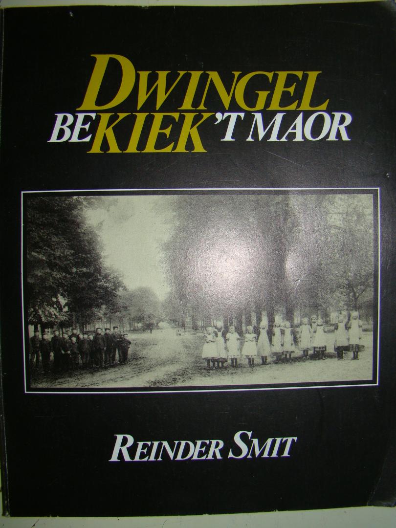 Smit, Reinder - Dwingel Bekiek 't Maor