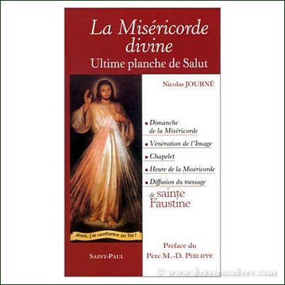 JOURNÉ, DE NICOLAS (AUTEUR), PÈRE M.-D. PHILIPPE (PRÉFACE). - La Miséricorde divine : Ultime planche de Salut.