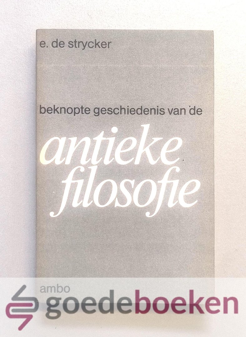 Struyker, E. de - Beknopte geschiedenis van de antieke filosofie