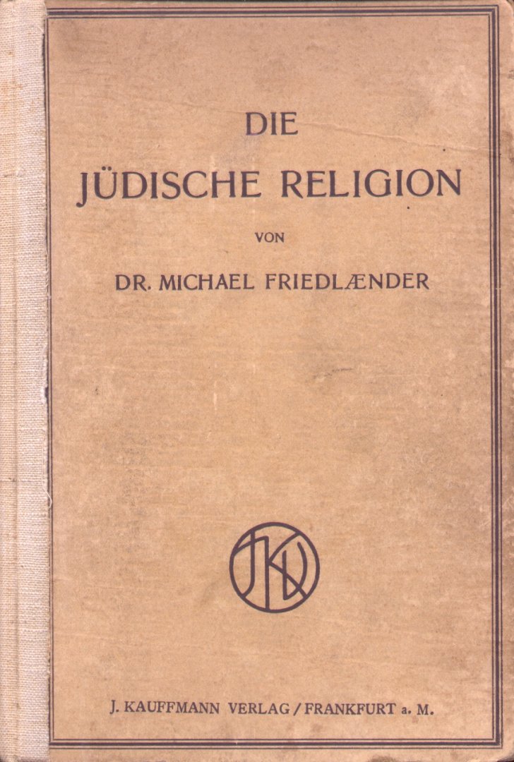 Friedlaender, Dr. Michael - Die Jüdische Religion