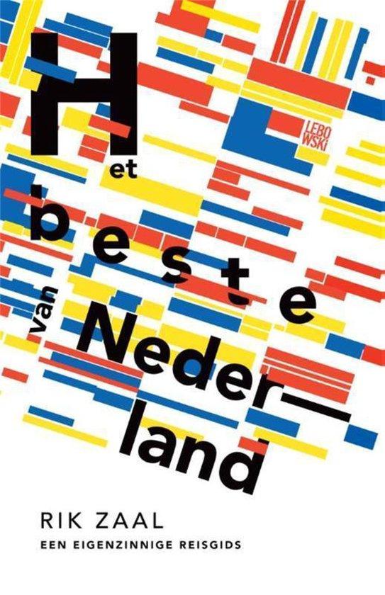 Zaal, Rik - Het beste van Nederland / een eigenzinnige reisgids