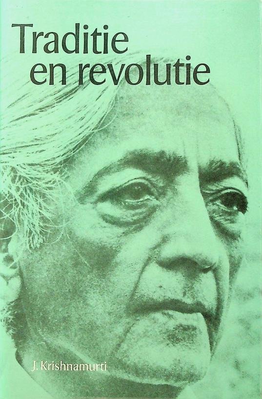 Krishnamurti, J. - Traditie en revolutie