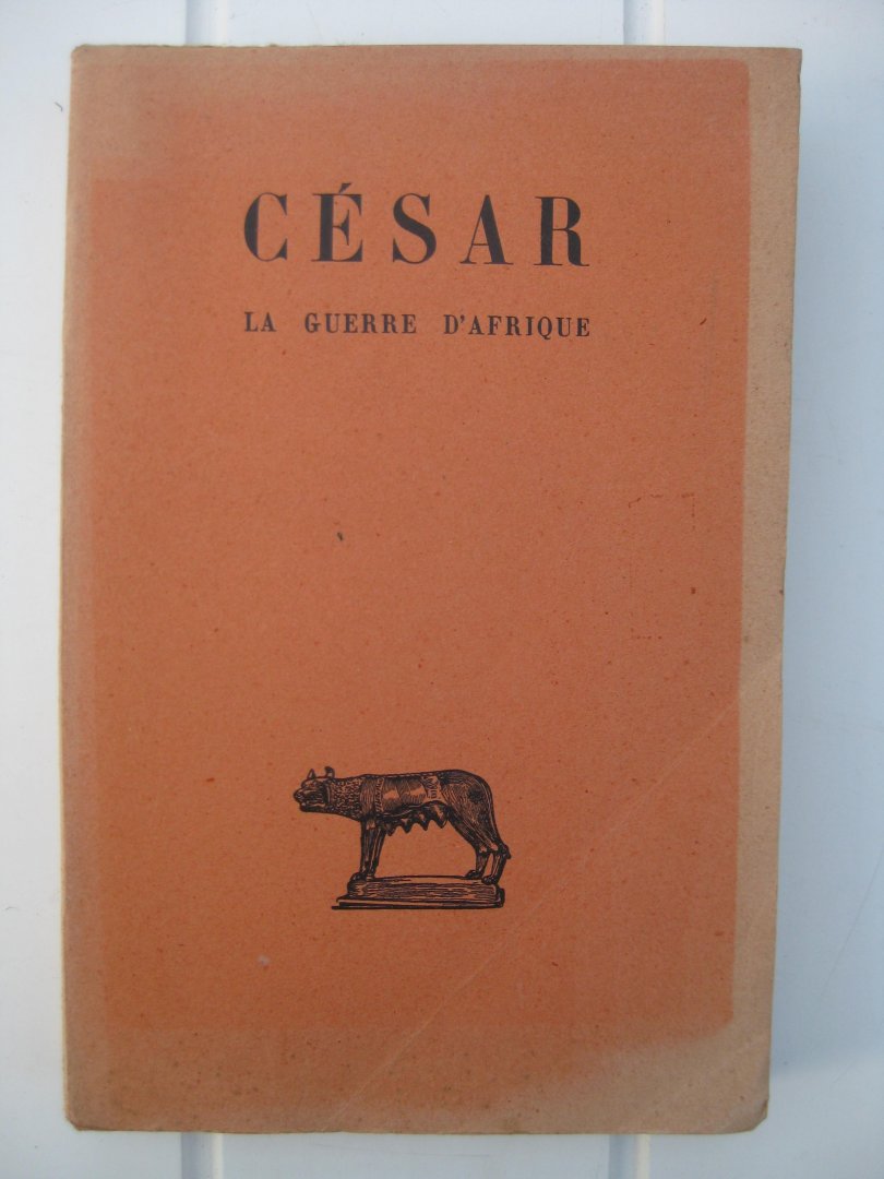 César - La Guerre d'Afrique. Texte établi et traduit par A. Bouvet.