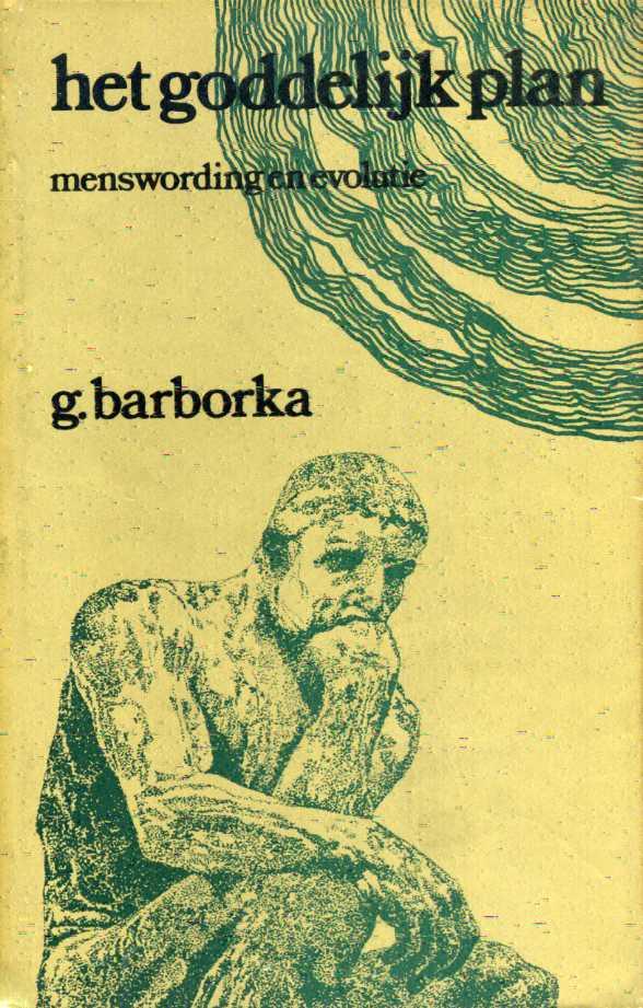 Barborka, G - Het goddelijk plan. Menswording en evolutie. Deel I en II