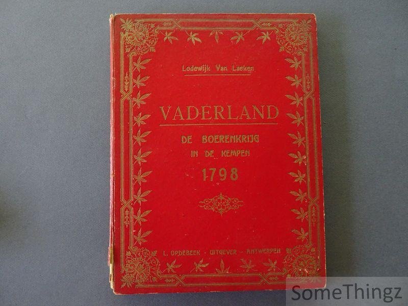 Lodewijk Van Laeken [pseud. Lode Opdebeek.] - Vaderland. Tweede deel: De boerenkrijg in de Kempen. 1798.