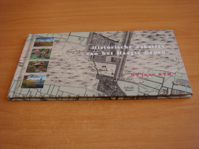 Schuppen, Steven van - Historische zakatlas van het Haagse Groen - 80 jaar AVN