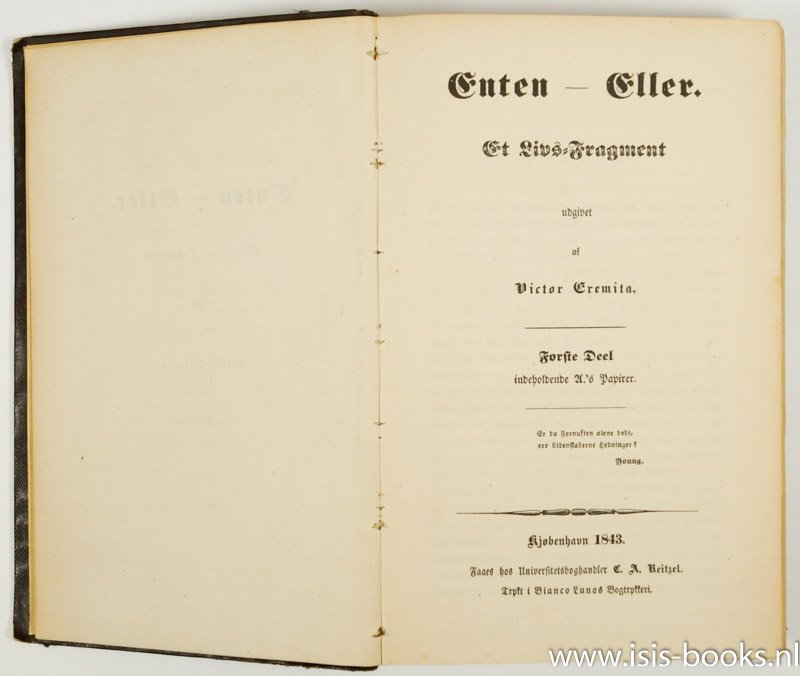 KIERKEGAARD, S., EREMITA, VICTOR - Enten-eller. Et livs-fragment udgivet af Victor Eremita. Første deel inbeholdende A.'s papirer. Part one.