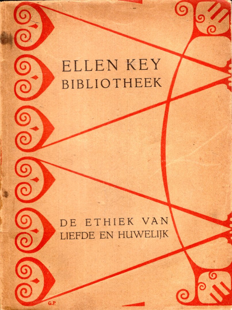 Key, Ellen. - De ethiek van liefde en huwelijk.