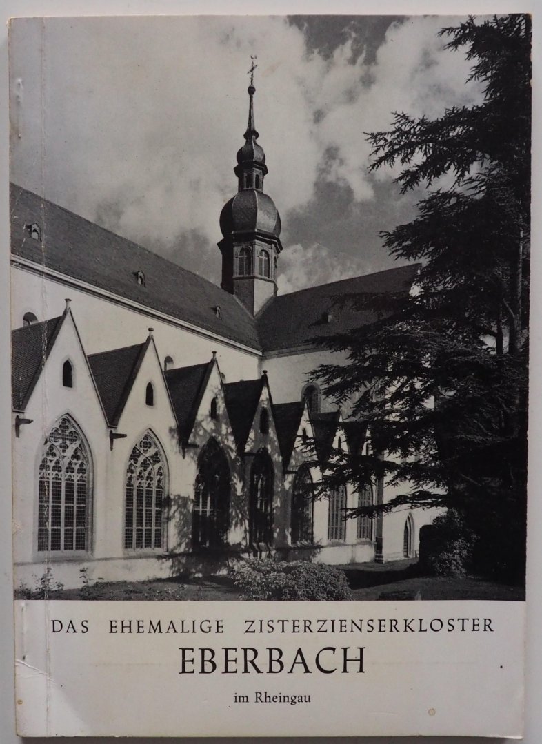 Einsingbach Wolfgang - Das ehemalige Zisterzienserkloster Eberbach im Rheingau Kunstgeschichtlicher Führer Grosse Ausgabe Mit 45 Abbildungen und 3 Lageplänen