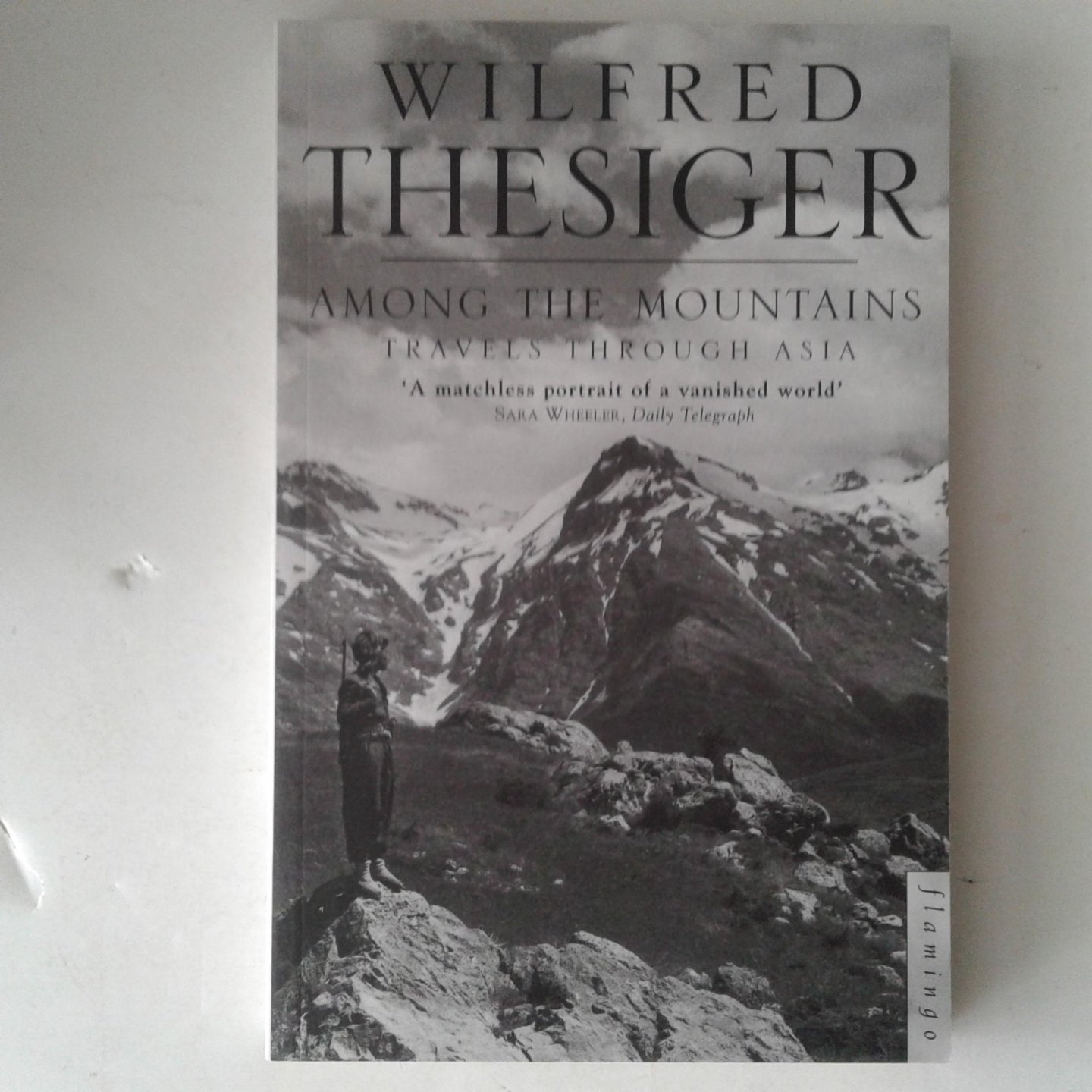 Thesiger, Wilfred - Among the Mountains ; Travels Through Asia