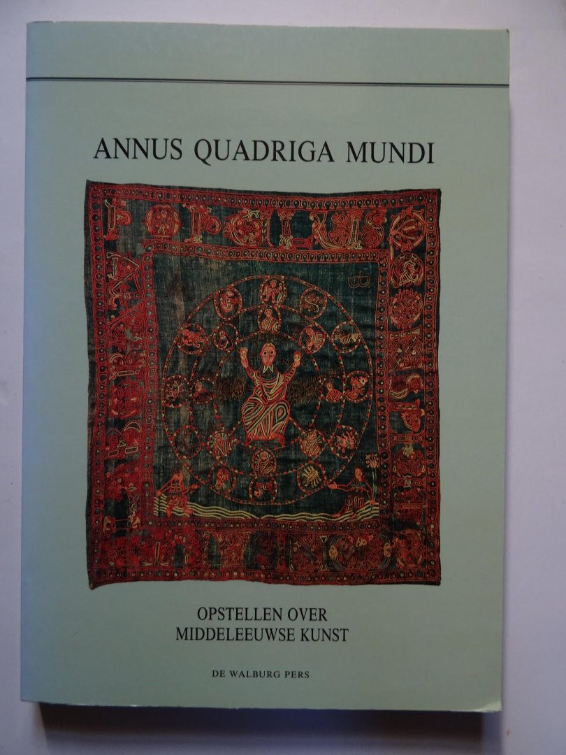  - Annus Quadriga mundi. Opstellen over Middeleeuwse kunst.