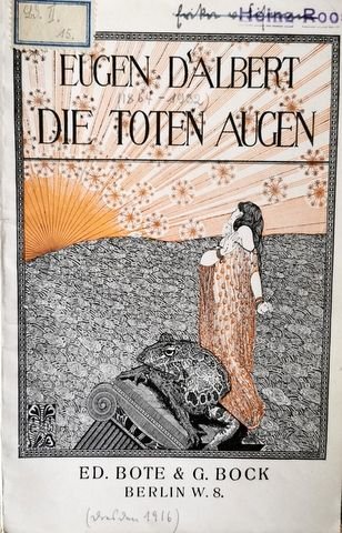 D`Albert, Eugen: - [Libretto] Die toten Augen. Eine Bühnendichtung von Hanns Heinz Ewers und Marc Henry