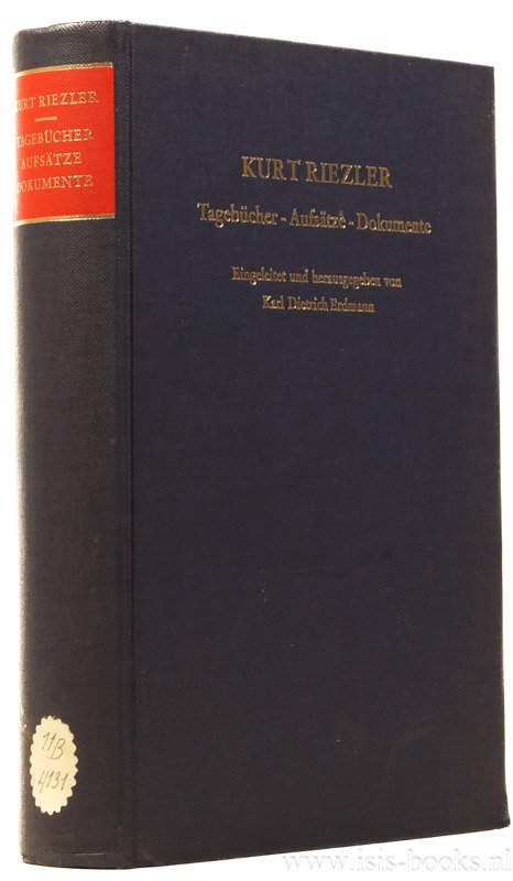RIEZLER, KURT - Tagebücher, Aufsätze, Dokumente. Eingeleitet und herausgegeben von Karl Dietrich Erdmann.
