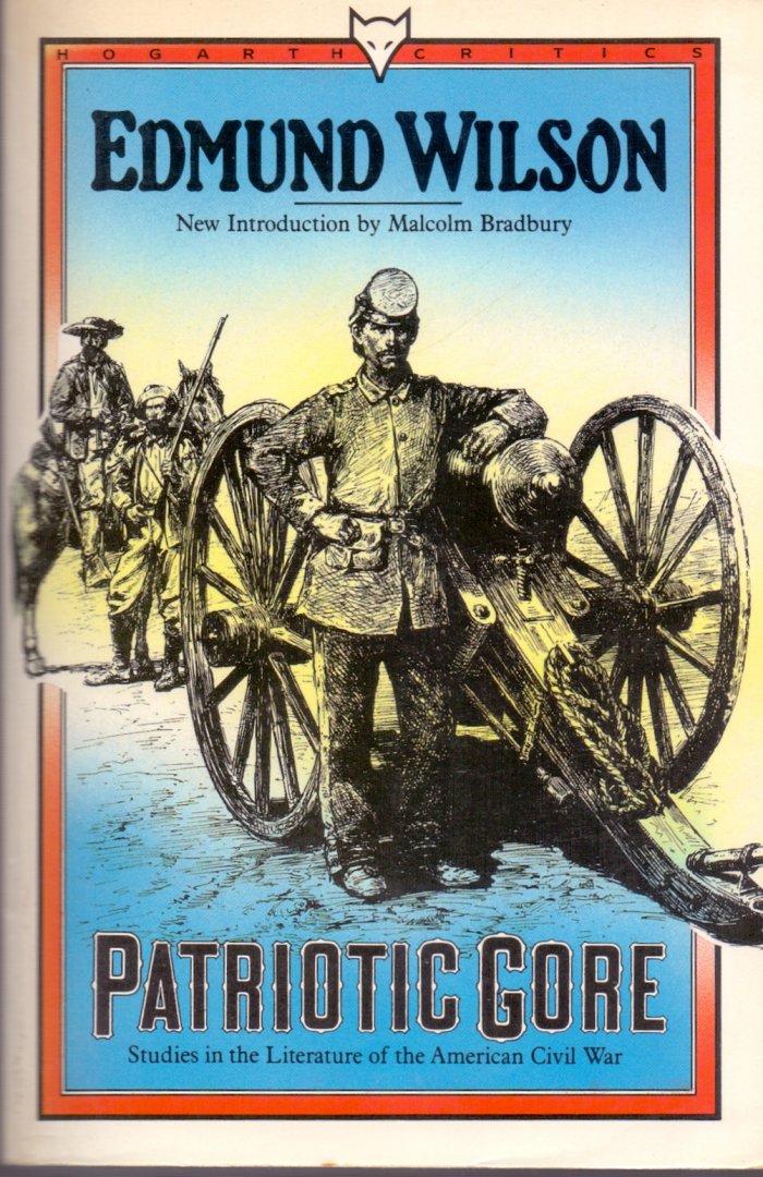 Wilson, Edmund (ds1349) - Patriotic Gore. Studies in the Literature of the American Civil War