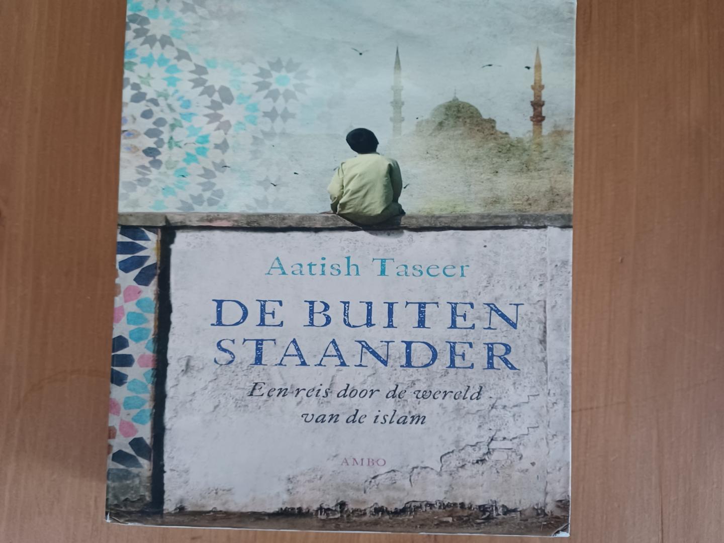 Taseer, Aatish - De buitenstaander / een reis door de wereld van de islam