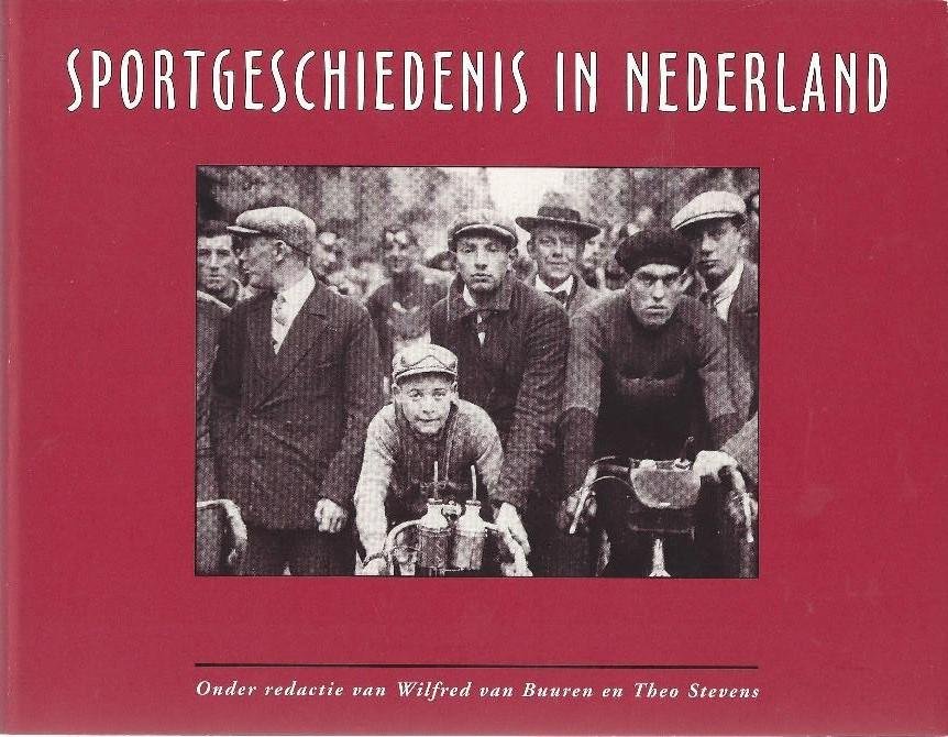 Buuren, Wilfred van en Stevens, Theo - Sportgeschiedenis in Nederland
