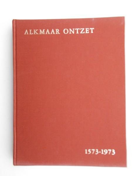 SCHOFFER, I. (E.A.), - Alkmaar ontzet. 1573-1973.