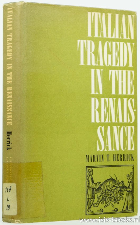 HERRICK, M. T. - Italian tragedy in the renaissance.
