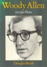 Brode, Douglas - Woody Allen en zijn films