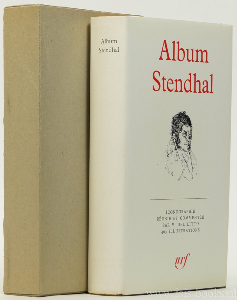STENDHAL - Album Stendhal. Iconographie réunie et commentée par V. Del Litto.