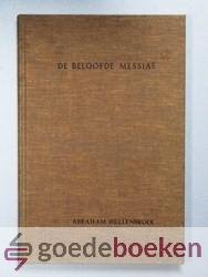 Hellenbroek, Abraham - De beloofde Messias --- Dertien Adventspredikaties uit De Evangelische Jesaja
