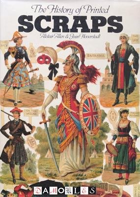 Alistair Allen, Joan Hoverstadt - The History of Printed Scraps