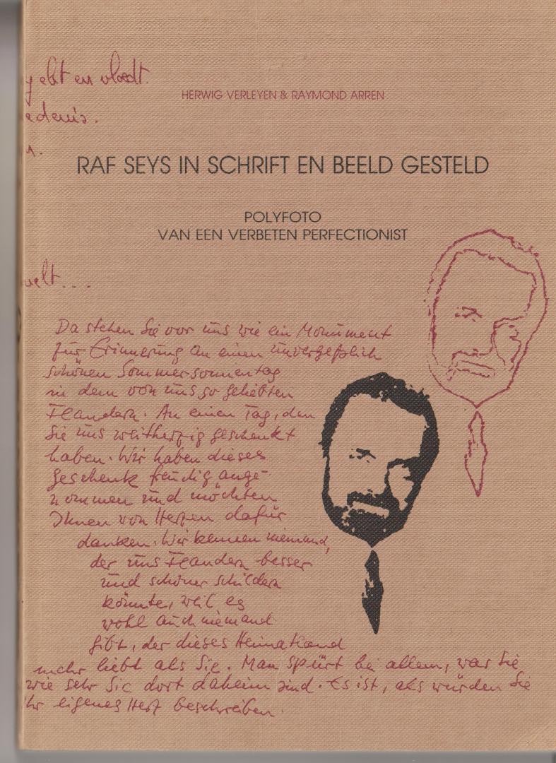 Verleyen, Herwig en Raymond Arren - Raf Seys in schrift en beeld gesteld, polyfoto van een verbeten perfectionist