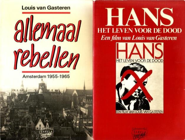Gasteren, Louis van, - Hans. Het leven voor de dood / Allemaal rebellen. Amsterdam 1955-1965. [Twee deeltjes uit de reeks Tabula Cinema 1 + 3]