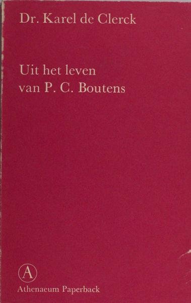 Boutens - Clerck, Karel de. - Uit het leven van P.C. Boutens.