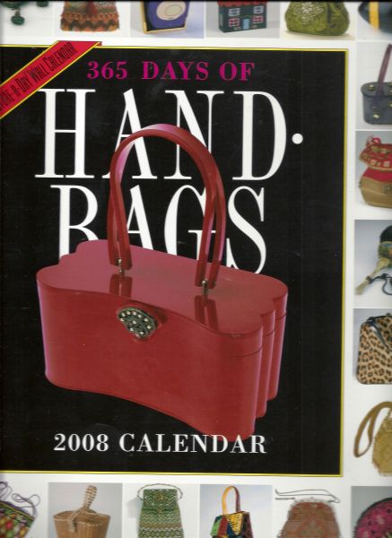  - 365 Days of Handbags - 2008 Calendar (a picture-a-day Wall Calendar)