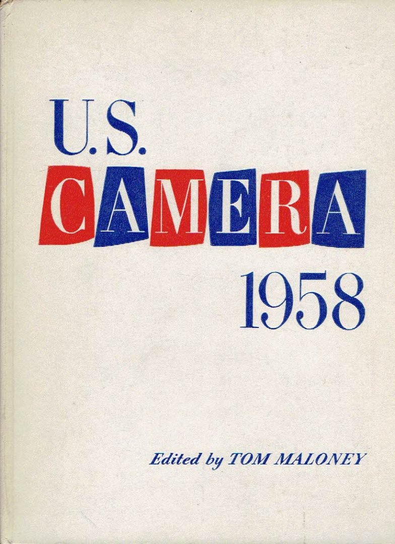 FRANK Robert - Tom MALONEY [Ed.] - U.S. Camera 1958. First edition. Distributed by Duell, Sloan & Pearce.