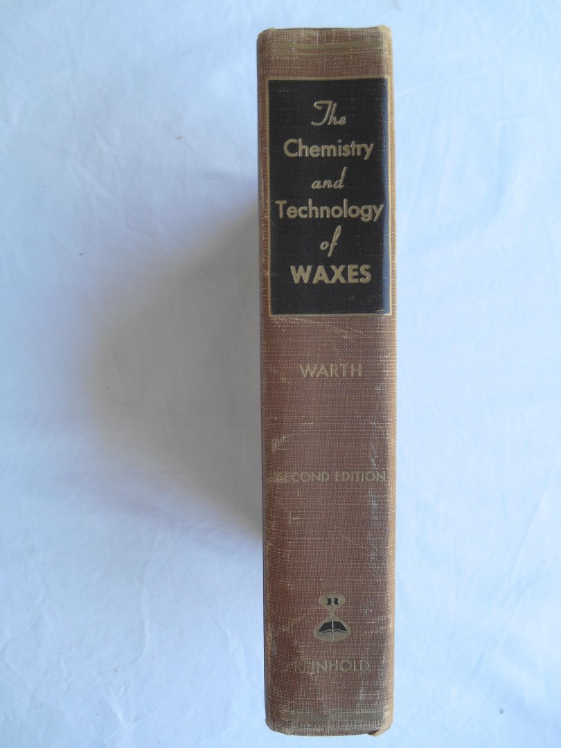 Albin H. Warth - The chemistry and technology of waxes