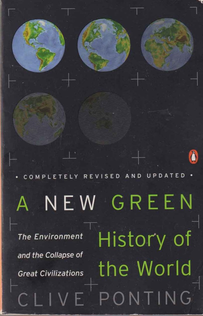 Ponting, Clive - A new green history of the world: The environment and the collapse of great civilizations