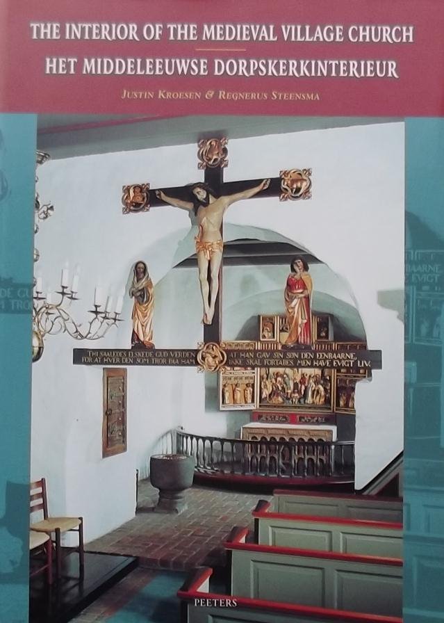 Justin Kroesen. / Regnerus Steensma. - Het middeleeuwse dorpskerkinterieur / The interior of the medieval vil / druk 1