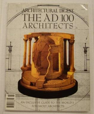 ARCHITECTURAL DIGEST. - Architectural Digest. The AD 100 Architects An Exclusive Guide to the World's Foremost Architects