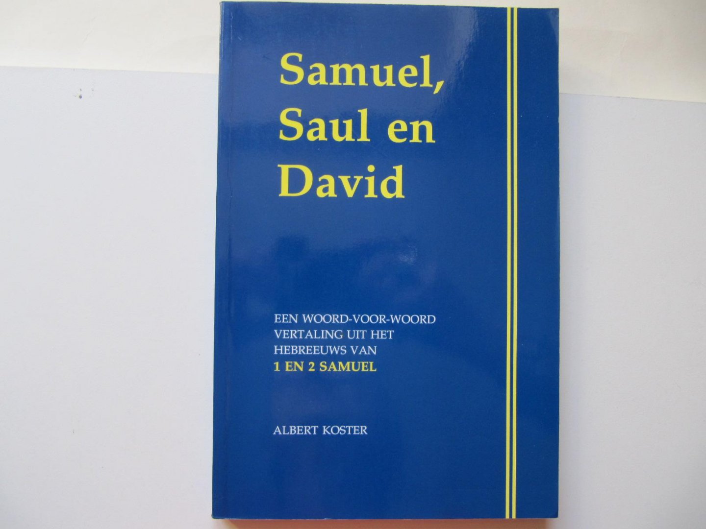 Albert Koster - Samuel, Saul en David / druk 1