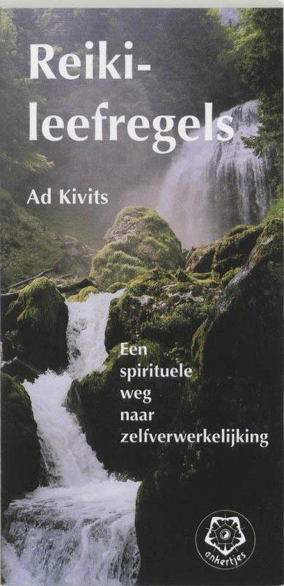 Kivits, Ad - De Reiki-leefregels - Ankertje 272 / een spirituele weg naar zelfverwerkelijking